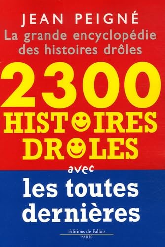 La grande encyclopédie des histoires drôles: 2300 histoires drôles Books