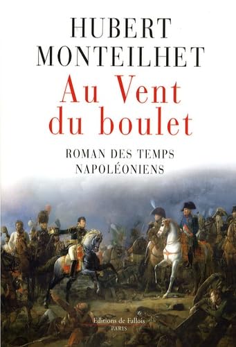 Au Vent du boulet: Roman des temps napoléoniens book
