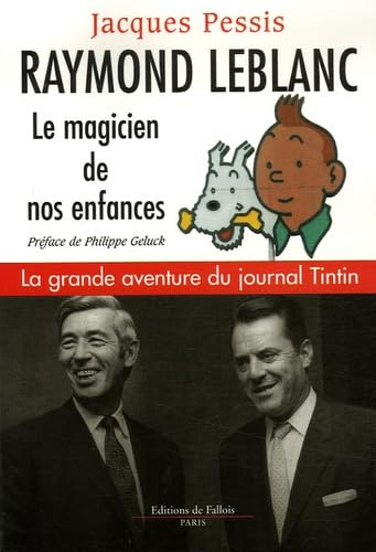 Raymond Leblanc, le magicien de nos enfances : La grande aventure du journal Tintin book