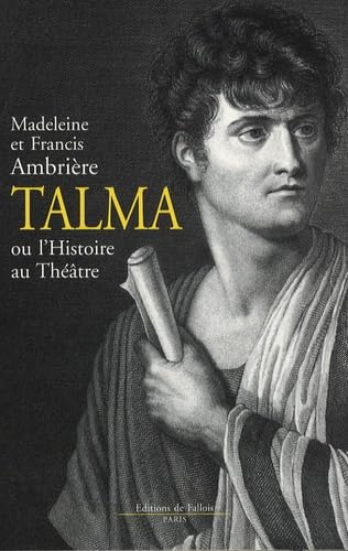 Talma: Ou l'Histoire au Théâtre Contemporary literature