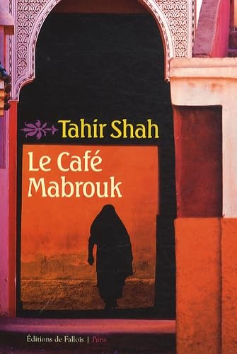 Le café Mabrouk : Maroc des milles et une nuits book