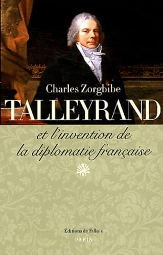 Talleyrand et l'invention de la diplomatie française book