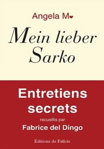 Mein Lieber Sarko: Entretiens secrets recueillis par Fabrice del Dingo Contemporary literature