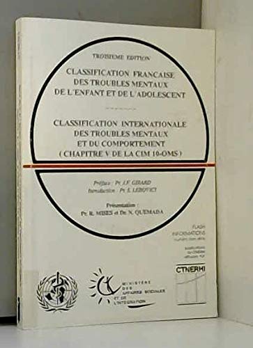 Classification française des troubles mentaux de l'enfant et de l'adolescent, classification internationale des troubles mentaux et du comportement chapitre V de la CIM 10-OMS.: 3ème édition book