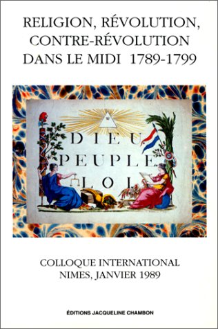 Religion, révolution, contre-révolution dans le Midi 1789-1799 book