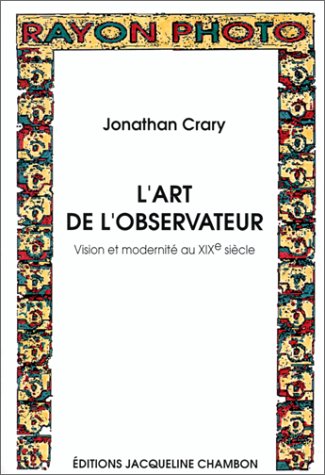 L'Art de l'observateur. Vision et modernité au XIXe siècle book