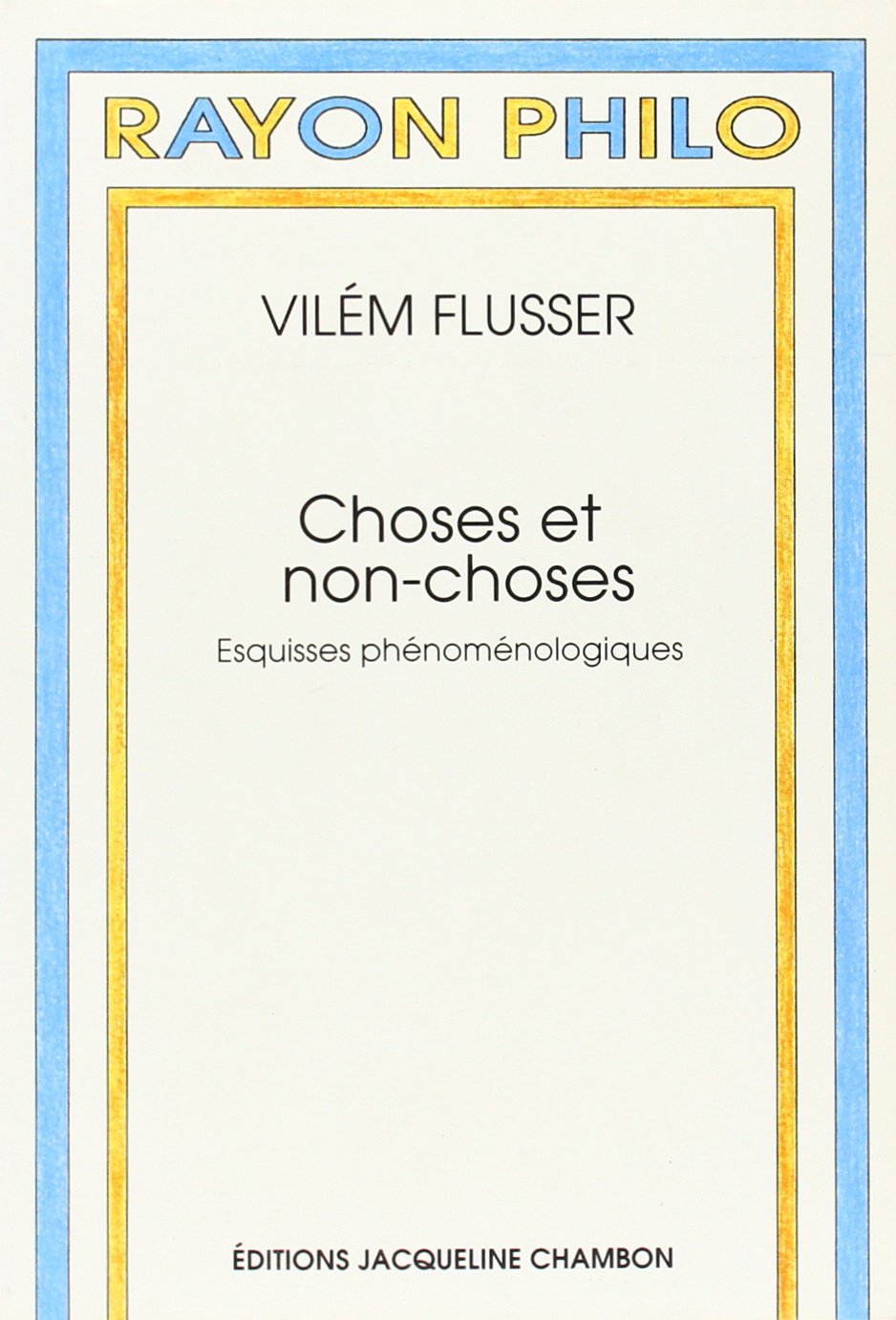 Choses et non-choses : esquisses phénoménologiques book