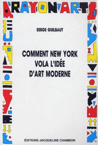 Comment New York vola l'idée d'art moderne.Expressionisme abstrait, liberté et guerre froide book