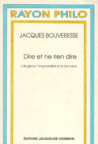 Dire et ne rien dire. L'Illogisme, l'impossibilité et le non-sens book