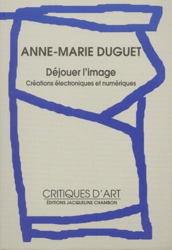 Déjouer l'image : Créations électroniques et numériques (inclus 1 CD Rom) book
