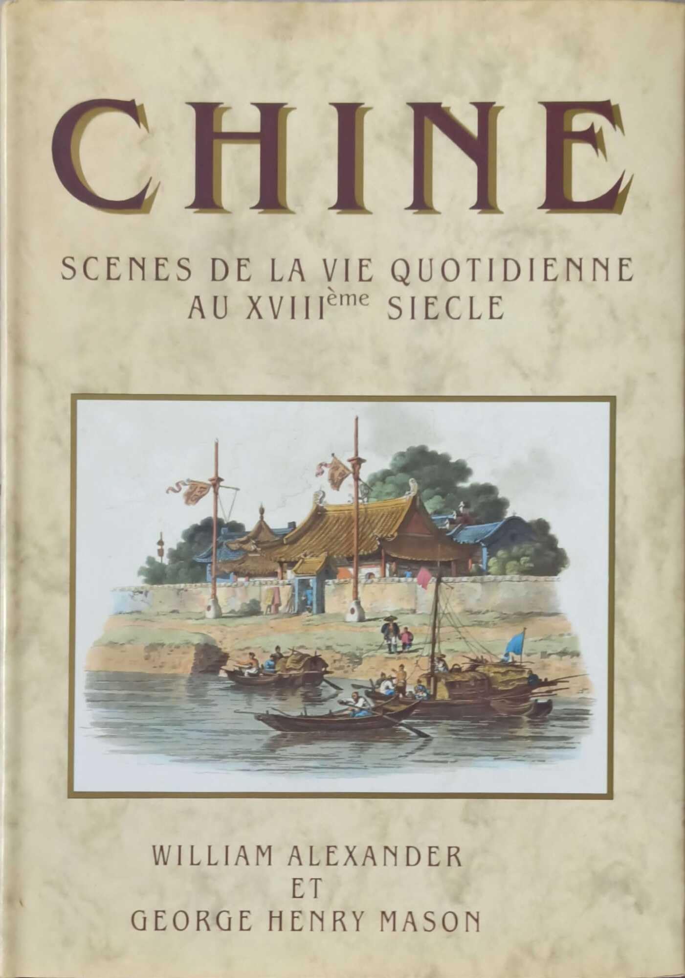 Chine : scènes de la vie quotidienne au XVIIIème siècle book