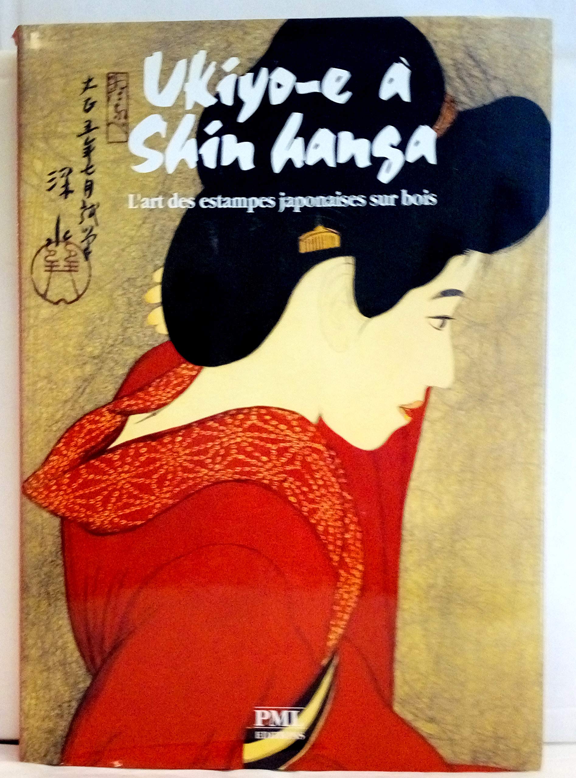 Ukiyo-e à Shin Hanga : l'art des estampes japonaises sur bois book