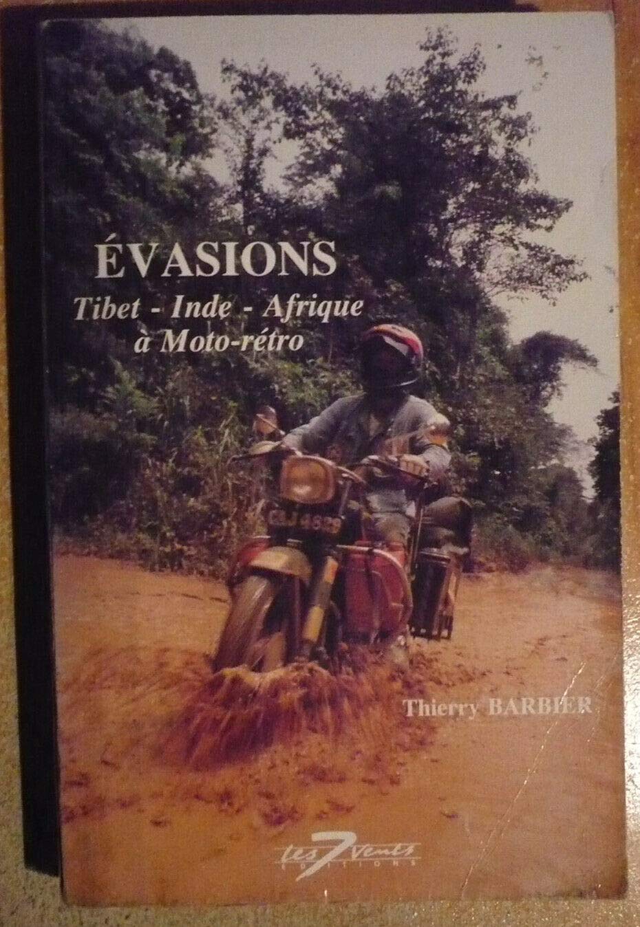 Evasion : le Tibet, l'Inde, l'Afrique en moto Books