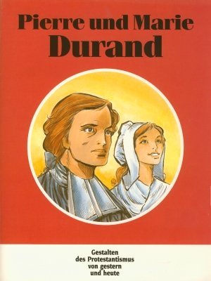 Pierre und Marie Durand Gestalten des Protestantismus von gestern und heute Books
