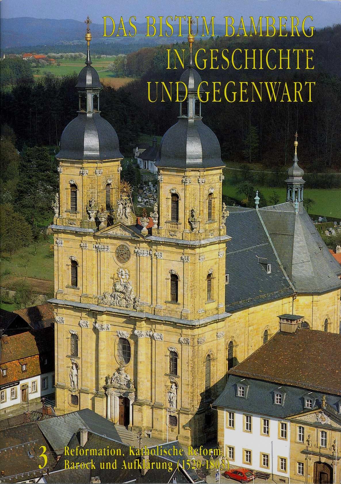 Das Bistum Bamberg in Geschichte und Gegenwart. 3: Reformation, Katholische Reform, Barock und Aufklärung: (1520 - 1803) Books
