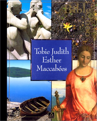 TOBIE JUDITH ESTHER MACCABEES -: Tobie, Judith, Esther, Maccabées Religion & Esotericism