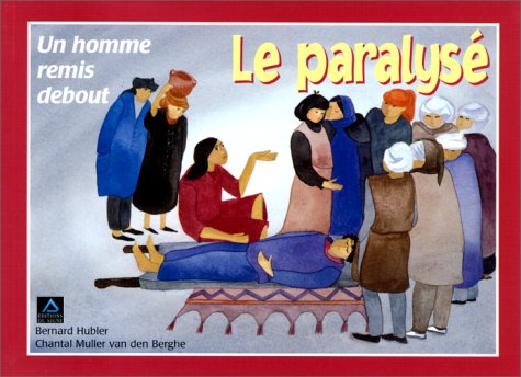 Le paralysé: Un homme remis debout book