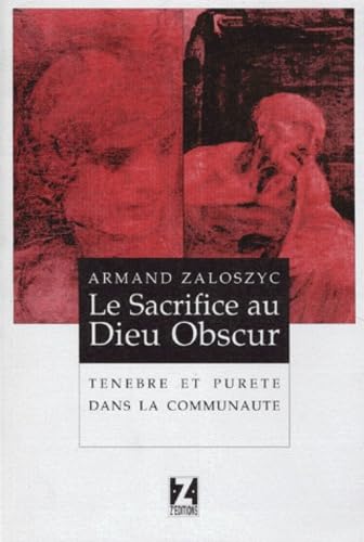 Le Sacrifice Au Dieu Obscur. Tenebre Et Purete Dans La Communaute Books