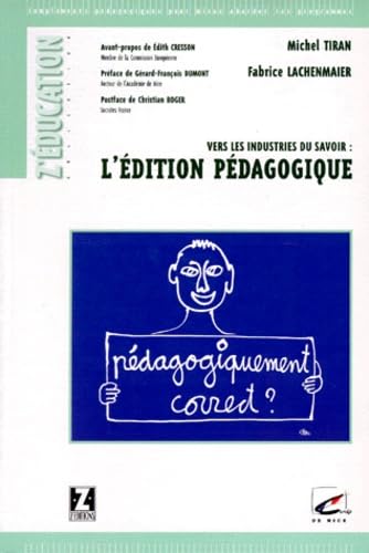 Vers les industries du savoir - L'édition pédagogique. Pédagogiquement correct ? book