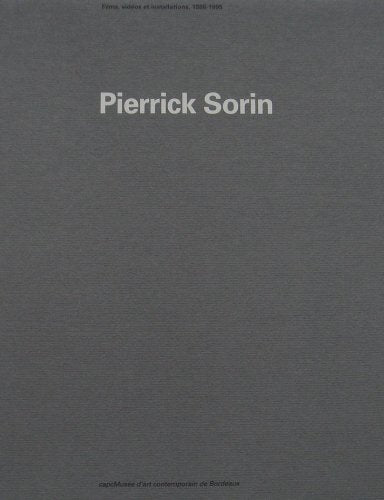 Pierrick Sorin: Filme, Videos und Installationen, 1988-1995 Films