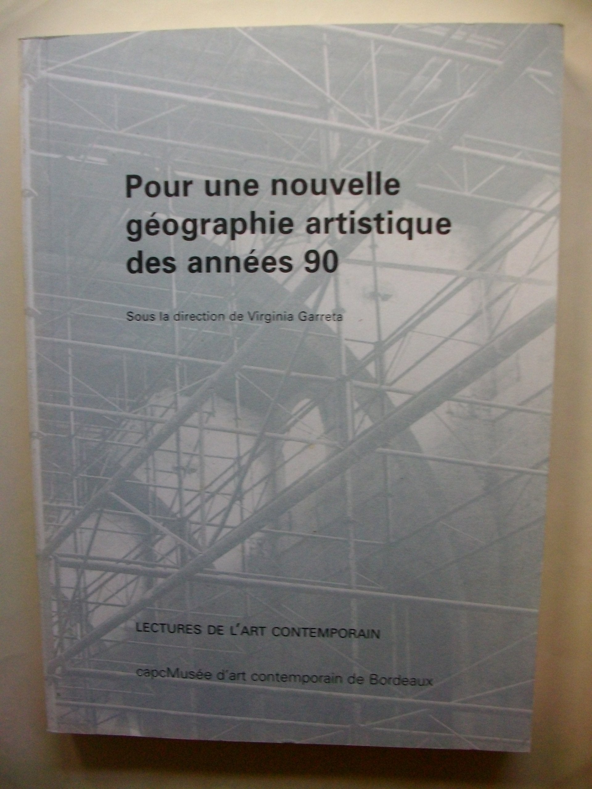 Pour une nouvelle géographie artistique des années 90 (Lectures de l'art contemporain) Books