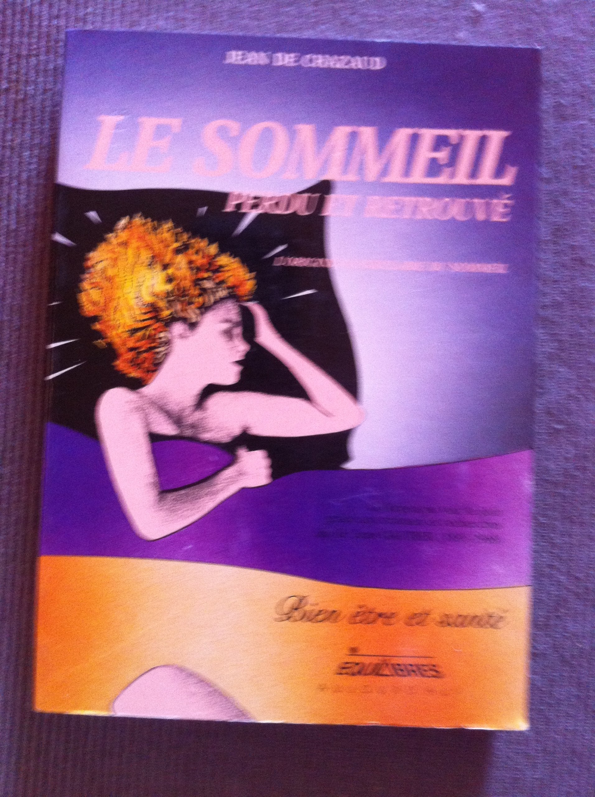 Le sommeil perdu et retrouve (Bien-être et santé) Books