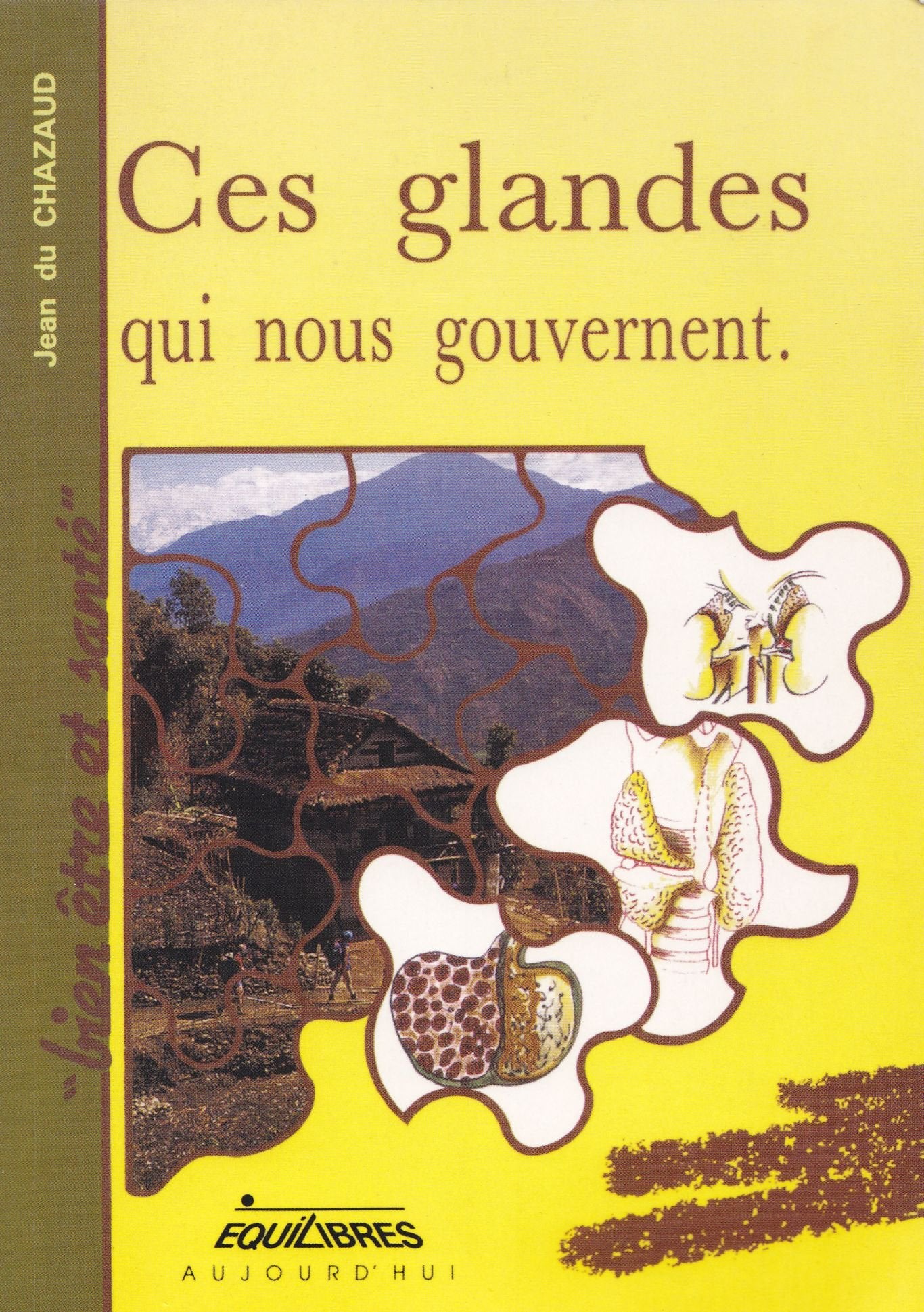 Ces glandes qui nous gouvernent ou l'Immense influence des glandes sur le comportement : petit traité d'endocrino-psychologie Books