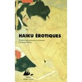 Haïku érotiques : extraits de La fleur du bout et du Tonneau de saule : des moines, des dames du palais, de la vie conjugale, des domestiques, des veuves, des courtisanes International