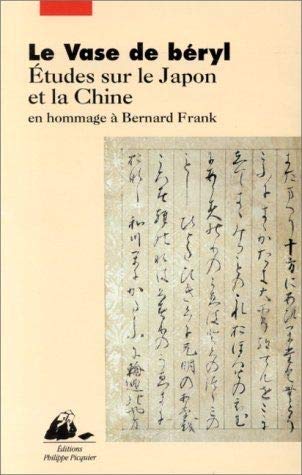 Le vase de Béryl : études sur le Japon et la Chine en hommage à Bernard Frank book