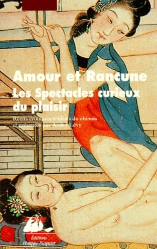 Amour et rancune. Vol. 1. Les spectacles curieux du plaisir book