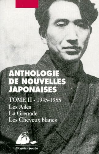 Nouvelles japonaises. Vol. 2. Les ailes, la grenade, les cheveux blancs : et douze autres récits : 1945-1960 Books