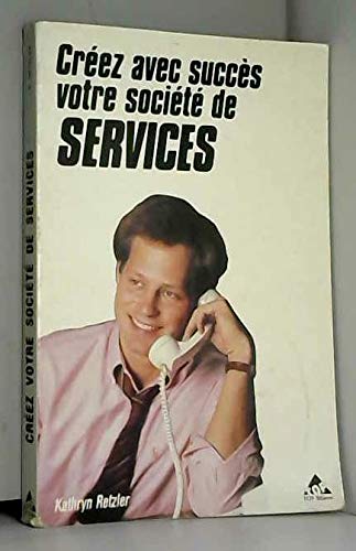 Creez avec succes votre societe de services book