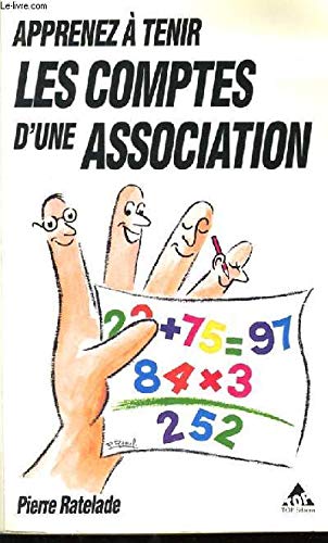 Apprenez A Tenir Les Comptes D'Une Association. Methode Simple Et Pratique Pour Les Non-Comptables Books