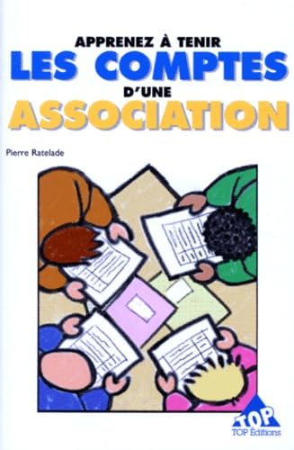 Apprenez à tenir les comptes d'une association - méthode simple et pratique pour les non-comptables Books