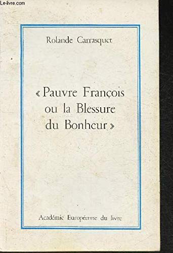 Pauvre François ou la Blessure du bonheur book