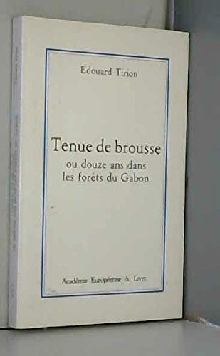Tenue de brousse ou Douze ans dans les forêts du Gabon Books