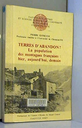 Terres d'abandon ? : la population des montagnes françaises, hier, aujourd'hui, demain book