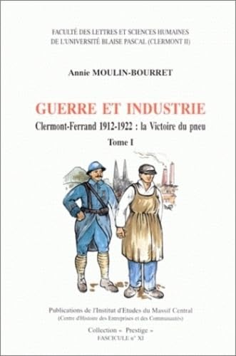 Guerre et industrie, Clermont-Ferrand, 1912-1922 : La victoire du pneu (2 volumes) book