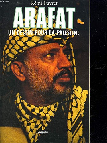 Arafat, un destin pour la Palestine book