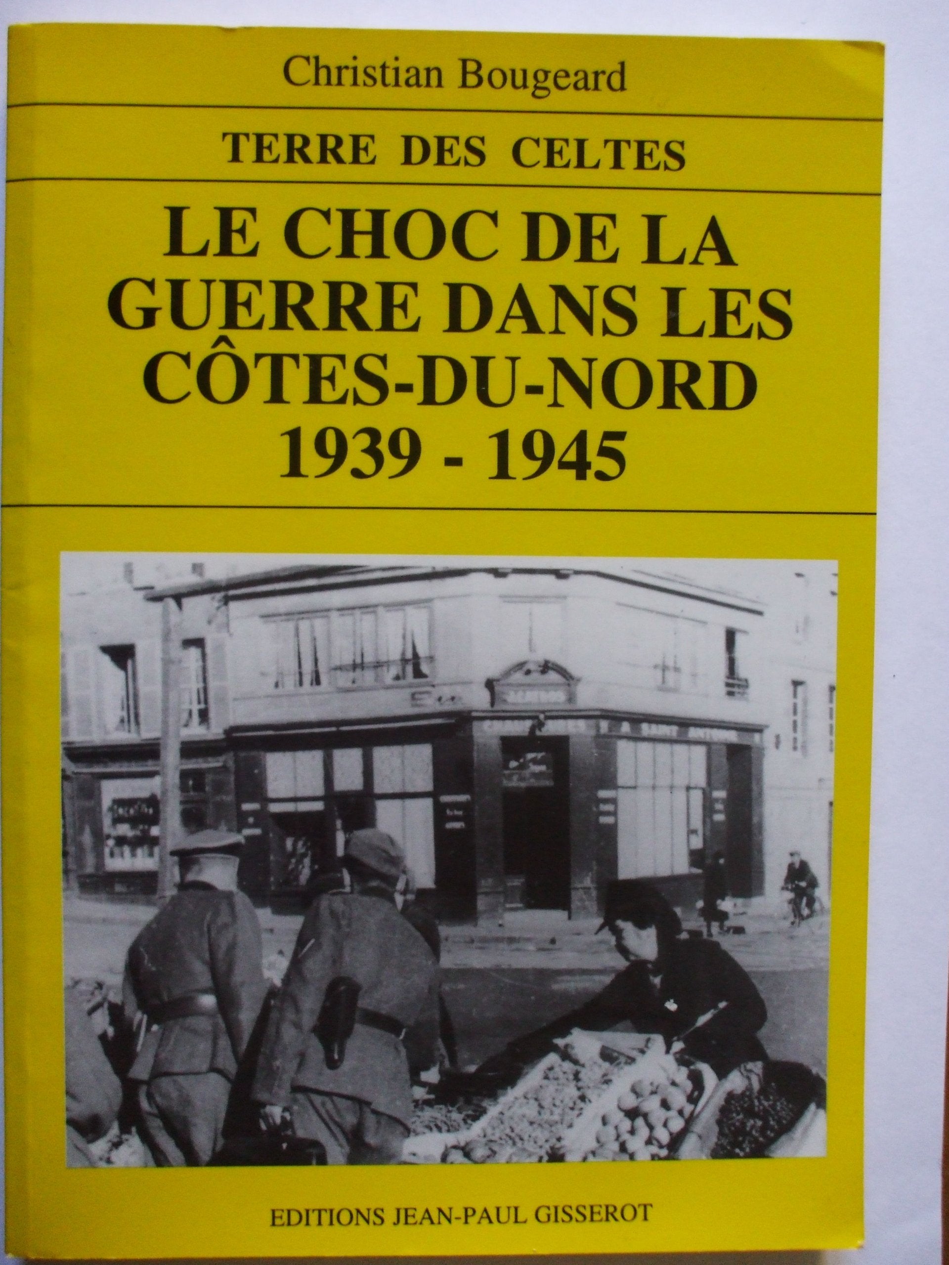 Le choc de la guerre dans les Côtes-du-Nord, 1939-1945 Leisure, Home & Garden