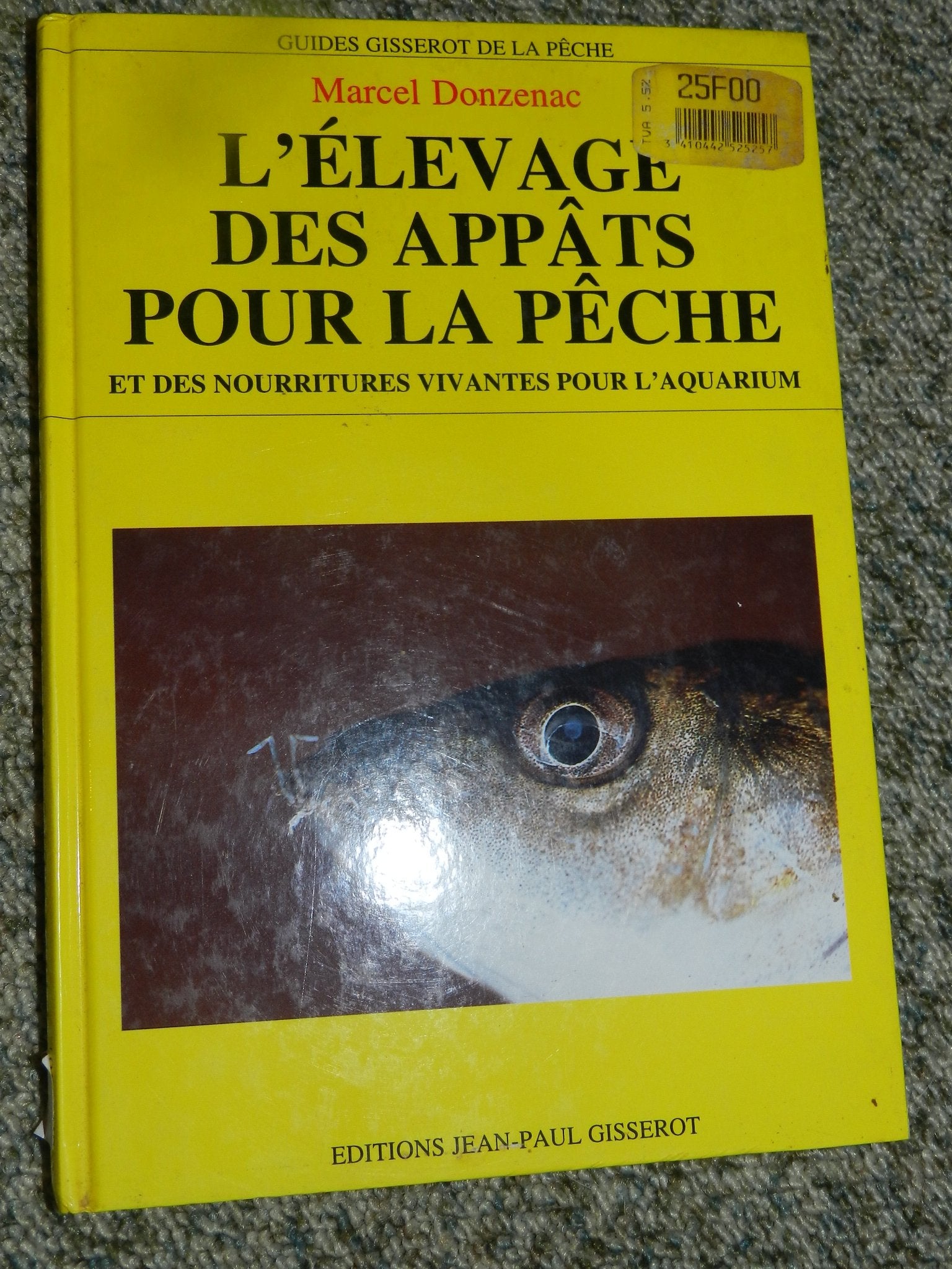 L'élevage des appâts pour la pêche: Et des nourritures vivantes pour l'aquarium Books