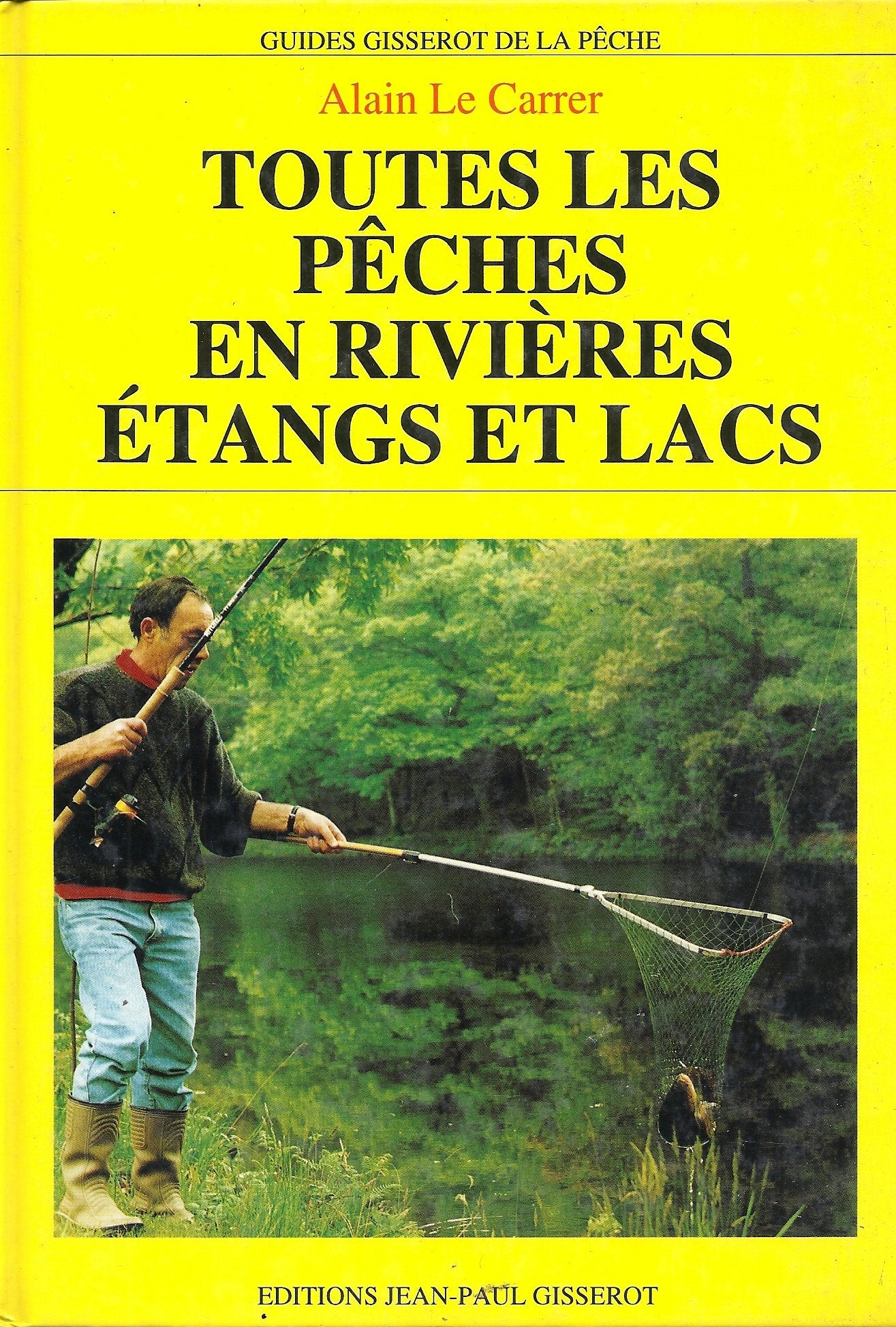 Toutes les pêches en rivières, étangs et lacs book
