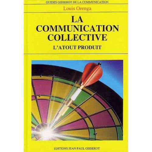 La communication collective : l'atout produit : dynamiser un secteur pour soutenir les entreprises Books