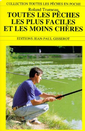 Toutes les pêches les plus faciles et les moins chères book