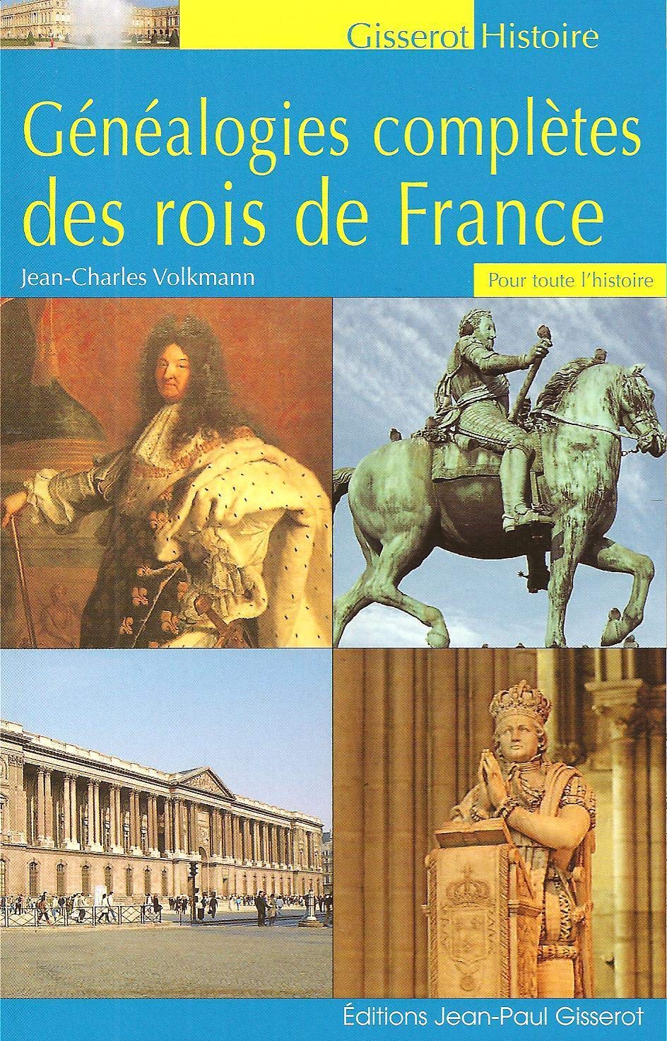 Pour toute l'histoire, généalogies complètes des rois de France Politics & History