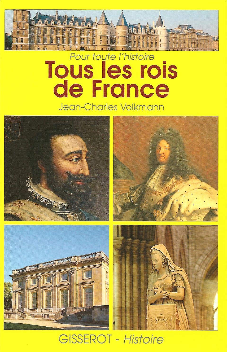 Tous les rois de France Politics & History