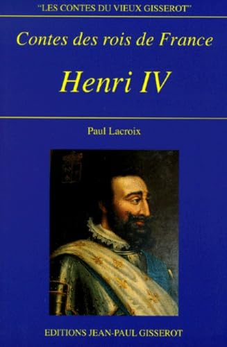 Contes des rois de France : Henri IV Politics & History