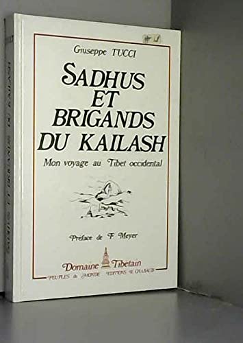 Sadhus et brigands du kailash / mon voyage au tibet occidental (Sgd Peupl.Mo Ac) Books