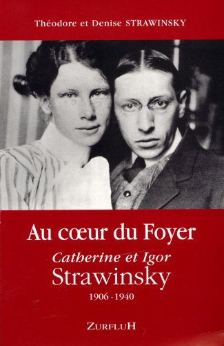 Au coeur du foyer Igor et Catherine Strawinsky Books