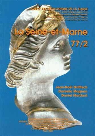 Carte archéologique de la Gaule. Vol. 77-2. La Seine-et-Marne Books